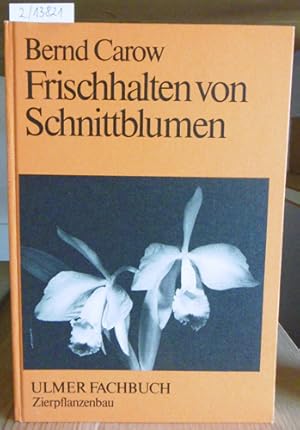 Bild des Verkufers fr Frischhalten von Schnittblumen. zum Verkauf von Versandantiquariat Trffelschwein