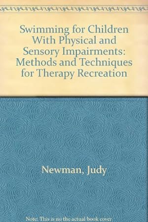 Seller image for Swimming for Children With Physical and Sensory Impairments: Methods and Techniques for Therapy Recreation for sale by WeBuyBooks