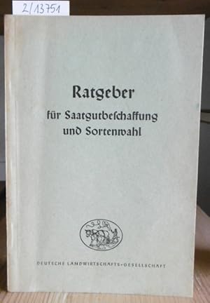 Image du vendeur pour Ratgeber fr Saatgutbeschaffung und Sortenwahl. Nach dem Stande vom 1. Juni 1952. mis en vente par Versandantiquariat Trffelschwein