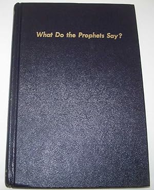 Immagine del venditore per What Do the Prophets Say? venduto da Easy Chair Books