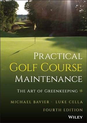 Bild des Verkufers fr Practical Golf Course Maintenance : The Art of Greenkeeping zum Verkauf von AHA-BUCH GmbH