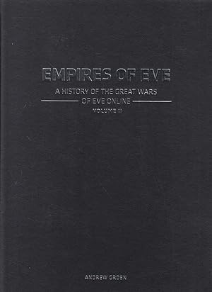 Empires of EVE: A History of the Great Wars of EVE Online, Volume II