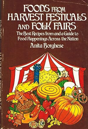 Seller image for FOODS FROM HARVEST FESTIVALS AND FOLK FAIRS: THE BEST RECIPES FROM AND A GUIDE TO FOOD HAPPENINGS ACROSS THE NATION for sale by Z-A LLC
