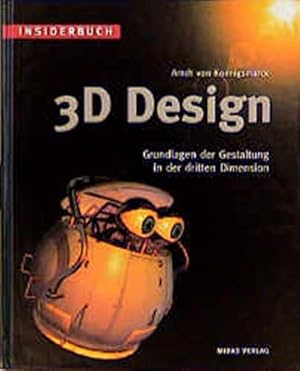 Seller image for 3D-Design : Grundlagen der Gestaltung in der dritten Dimension.inkl. CD Insiderbuch for sale by Allguer Online Antiquariat