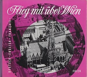 Image du vendeur pour Flieg mit ber Wien : Dt., engl., franais / [Autor: Eva Papp. Hrsg.: Walter Hupl.] Geleitw. von Bruno Marek. Vorw. von Heinz Fischer-Karwin mis en vente par Bcher bei den 7 Bergen