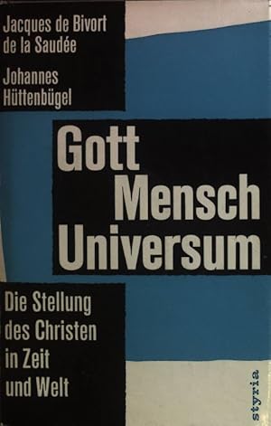 Seller image for Gott, Mensch, Universum: Die Stellung des Christen in Zeit und Welt. for sale by books4less (Versandantiquariat Petra Gros GmbH & Co. KG)