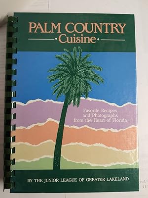 Imagen del vendedor de Palm Country Cuisine Favorite Recipes and Photographs from the Heart of Florida a la venta por Hammonds Antiques & Books