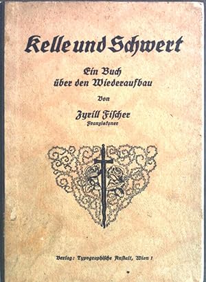 Bild des Verkufers fr Kelle und Schwert : Ein Buch ber d. Wiederaufbau. zum Verkauf von books4less (Versandantiquariat Petra Gros GmbH & Co. KG)