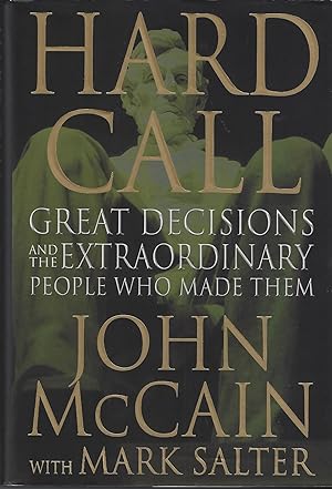Seller image for Hard Call: Great Decisions and the Extraordinary People Who Made Them for sale by ELK CREEK HERITAGE BOOKS (IOBA)