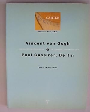 Vincent van Gogh & Paul Cassirer, Berlin: the reception of Van Gogh in Germany from 1901 to 1914 ...