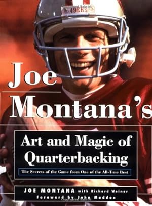 Seller image for Joe Montana's Art and Magic of Quarterbacking: The Secrets of the Game from One of the All-Time Best for sale by Reliant Bookstore