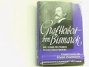 Immagine del venditore per Staatssekretr Graf Herbert von Bismarck - Aus seiner Privatkorrespondenz venduto da Book Broker