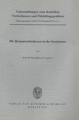 Bild des Verkufers fr Untersuchungen zum deutschen Vertriebenen- und Flchtlingsproblem. : Zweite Abteilung: Einzeldarstellungen. I: Seraphim, Peter-Heinz: Die Heimatvertriebenen in der Sowjetzone. zum Verkauf von AHA-BUCH GmbH