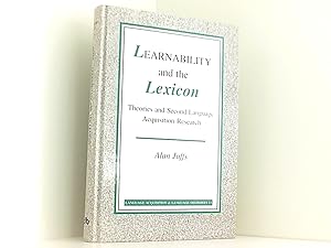 Learnability And the Lexicon: Theories and second language acquisition research (Language Acquisi...