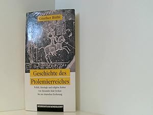 Geschichte des Ptolemäerreiches: Politik, Ideologie und religiöse Kultur von Alexander dem Grosse...