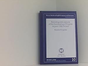 Sociolinguistic aspects of the functioning of English in post-1989 Poland (Warsaw Studies in Engl...