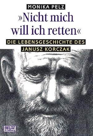 Bild des Verkufers fr Nicht mich will ich retten!" : die Lebensgeschichte des Janusz Korczak. Gullivers Bcher ; 767 zum Verkauf von Antiquariat Buchhandel Daniel Viertel