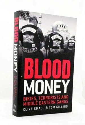 Imagen del vendedor de Blood Money : Bikies, Terrorists and Middle Eastern Gangs a la venta por Adelaide Booksellers