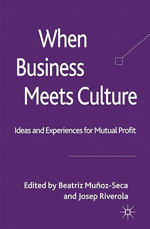 Imagen del vendedor de When Business Meets Culture: Ideas and Experiences for Mutual Profit a la venta por moluna