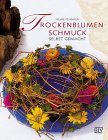 Bild des Verkufers fr Trockenblumen-Schmuck selbst gemacht zum Verkauf von Antiquariat Buchhandel Daniel Viertel
