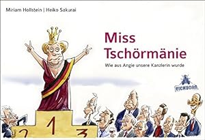 Seller image for Miss Tschrmnie: Wie aus Angie unsere Kanzlerin wurde for sale by Antiquariat Buchhandel Daniel Viertel