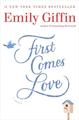 Bild des Verkufers fr First Comes Love: A Novel zum Verkauf von Antiquariat Buchhandel Daniel Viertel
