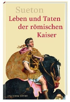 Imagen del vendedor de Leben und Taten der rmischen Kaiser; ber berhmte Mnner; Sueton. Aus dem Lat. von Adolf Stahr und Werner Krenkel. Mit einer Einl. von Werner Krenkel. Anaconda, Antike a la venta por Antiquariat Buchhandel Daniel Viertel