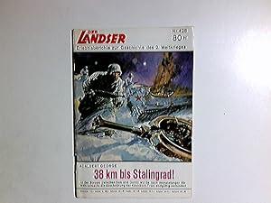 Seller image for Der Landser; Nr. 428 Erlebnisberichte zur Geschichte des 2. Weltkrieges. 38 km bis Stalingrad for sale by Antiquariat Buchhandel Daniel Viertel