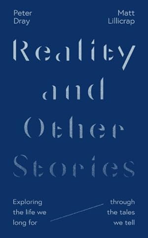Seller image for Reality and Other Stories : Exploring the Life We Long for Through the Tales We Tell for sale by GreatBookPricesUK