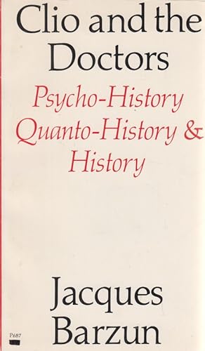 Seller image for Clio and the Doctors. History, Psycho-history and Quanto-history - Phoenix Books. for sale by Fundus-Online GbR Borkert Schwarz Zerfa