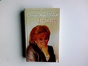 Bild des Verkufers fr Hannelore Kohl : ihr Leben. Dona Kujacinski ; Peter Kohl zum Verkauf von Antiquariat Buchhandel Daniel Viertel