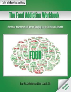 Immagine del venditore per The Food Addiction Workbook : Information, Assessments, and Tools For Managing Life with a Behavioral Addiction venduto da AHA-BUCH GmbH