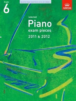 Image du vendeur pour ABRSM Selected Piano Exam Pieces 2011-2012 Gr 6 mis en vente par WeBuyBooks