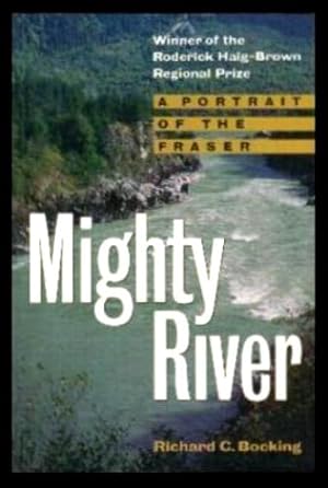 Seller image for MIGHTY RIVER - A Portrait of the Fraser for sale by W. Fraser Sandercombe