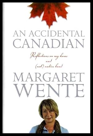 Image du vendeur pour AN ACCIDENTAL CANADIAN - Reflections from My Home and (not) Native Land mis en vente par W. Fraser Sandercombe