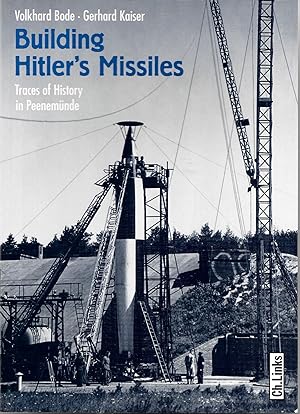 Bild des Verkufers fr Building Hitler's Missiles - Traces of History in Peenemnde zum Verkauf von Antiquariat Christian Wulff