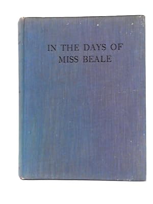 Imagen del vendedor de In the Days of Miss Beale a la venta por World of Rare Books