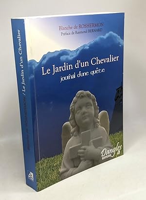 Bild des Verkufers fr Le jardin d'un Chevalier - journal d'une qute zum Verkauf von crealivres