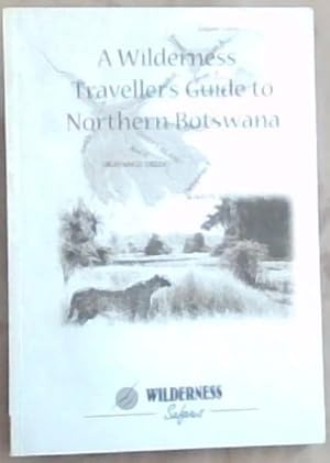 Immagine del venditore per A Wilderness Traveller's Guide to Northern Botswana venduto da Chapter 1