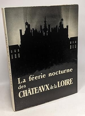 La féerie nocturne des châteaux de la Loire