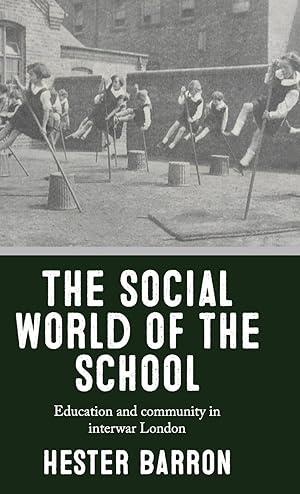 Bild des Verkufers fr The Social World of the School: Education and Community in Interwar London zum Verkauf von moluna
