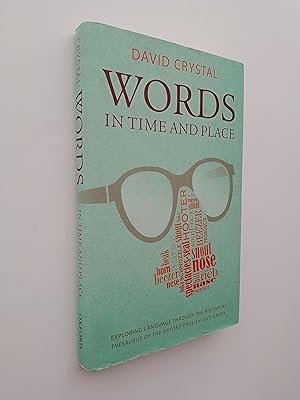 Words in Time and Place: Exploring Language Through the Historical Thesaurus of the Oxford Englis...