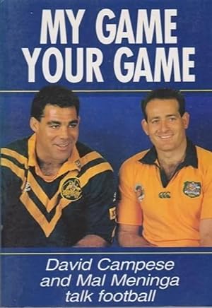 Imagen del vendedor de My Game Your Game: David Campese and Mel Meninga talk football a la venta por Book Express (NZ)