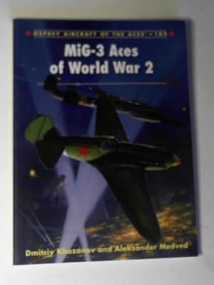 Image du vendeur pour MiG-3 aces of World War 2 (Aircraft of the aces: 102) mis en vente par Cotswold Internet Books