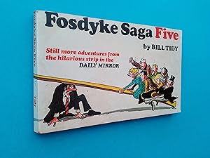 Fosdyke Saga Five: Further Chronicles from the Famous Daily Mirror Strip