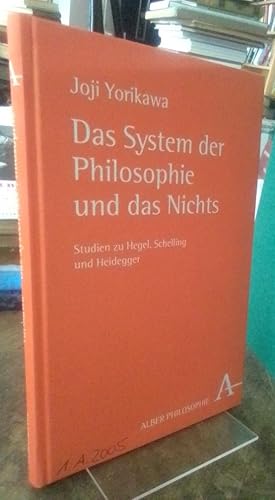 Bild des Verkufers fr Das System der Philosophie und das Nichts. Studien zu Hegel, Schelling und Heidegger. zum Verkauf von Antiquariat Thomas Nonnenmacher