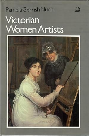 Imagen del vendedor de Victorian Women Artists a la venta por Robin Bledsoe, Bookseller (ABAA)