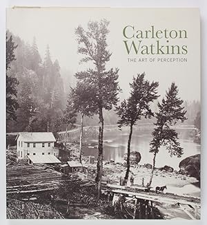 Bild des Verkufers fr Carleton Watkins: The Art of Perception zum Verkauf von Buchkanzlei