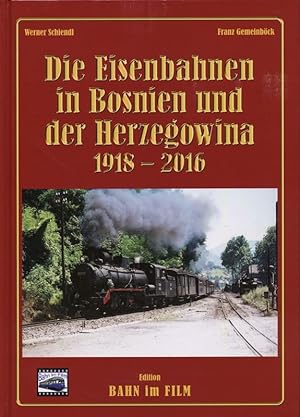 Bild des Verkufers fr Die Eisenbahnen in Bosnien und der Herzegowina Band 2: 1918-2016. zum Verkauf von Versandantiquariat  Rainer Wlfel