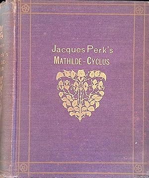 Immagine del venditore per Jacques Perk's Mathilde-cyclus, in den oorspronkelijken vorm hersteld door A.C.J.A. Greebe venduto da Klondyke